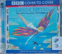 Greek Myths written by Geraldine McCaughrean performed by Andrew Sachs on Audio CD (Unabridged)